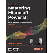 Mastering Microsoft Power BI ─ Second Edition： Expert techniques to create interactive insights for effective data analytics and business intelligence