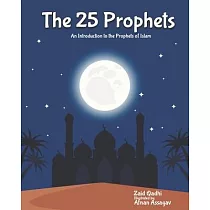 The 25 Prophets： An Introduction to the Prophets of Islam