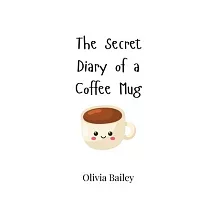 The Secret Diary of a Coffee Mug