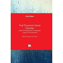 Post─Traumatic Stress Disorder ─ Latest Developments in Diagnosis， Causes， and Treatments： Latest Developments in Diagnosis， Causes， and Treatments