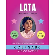 LATA Songs Western Notes： Lata Songs Lyrics in English and Western Notes of the Songs