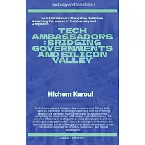 Tech Ambassadors： Bridging Governments And Silicon Valley