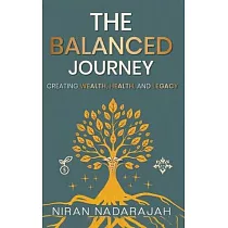 The Balanced Journey Creating Wealth， Health and Legacy