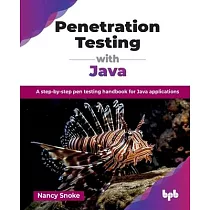 Penetration Testing with Java： A step─by─step pen testing handbook for Java applications (English Edition)