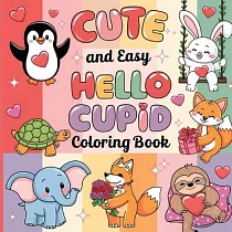 Hello Cupid Coloring Book for Kids： Valentine’s Day Coloring Book for Children， Coloring Book for Kids