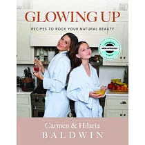 Glowing Up： Recipes to Rock Your Natural Beauty