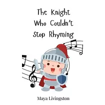The Knight Who Couldn’t Stop Rhyming