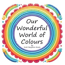 Our Wonderful World of Colours
