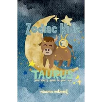 Zodiac Kids Your Starry Guide to Your Sign： Taurus