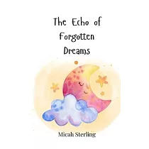 The Echo of Forgotten Dreams