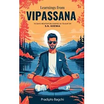 Learnings from Vipassana： 10─day Meditation Course， as Taught by S. N. Goenka