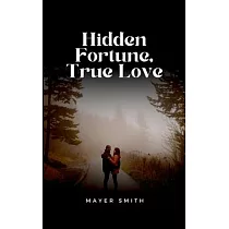 Hidden Fortune， True Love