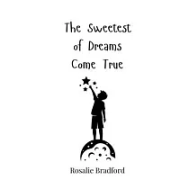 The Sweetest of Dreams Come True