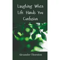 Laughing When Life Hands You Confusion