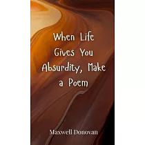 When Life Gives You Absurdity， Make a Poem