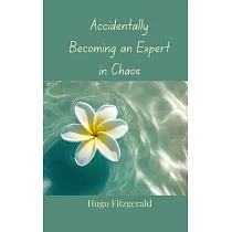 Accidentally Becoming an Expert in Chaos