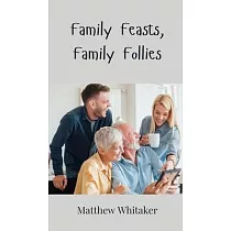 Family Feasts， Family Follies