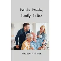 Family Feasts， Family Follies