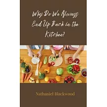 Why Do We Always End Up Back in the Kitchen?