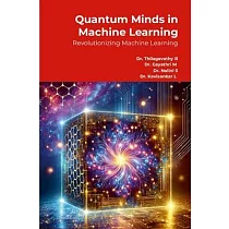 Quantum Minds in Machine Learning： Revolutionizing Machine Learning