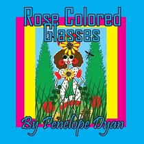 Rose Colored Glasses