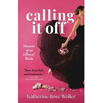 Calling It Off： Memoir of an Almost Bride