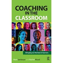 Coaching in the Classroom： Bringing out the best in learners
