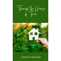 Through the House of Time