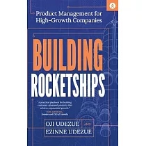 Building Rocketships： Product Management for High─Growth Companies