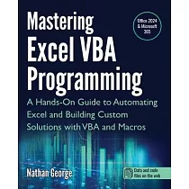 Mastering Excel VBA Programming： A Hands─On Guide to Automating Excel and Building Custom Solutions with VBA and Macros