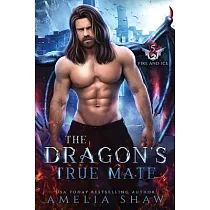 The Dragon’s True Mate： steamy paranormal romance