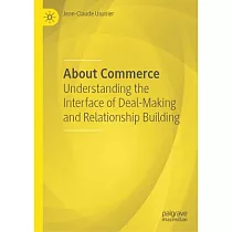 About Commerce： Understanding the Interface of Deal─Making and Relationship Building