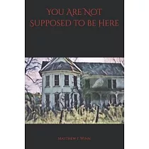 You Are Not Supposed to be Here