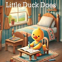 Little Duck Does： Discovering the Joy in Every Day
