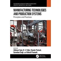 Manufacturing Technologies and Production Systems： Principles and Practices
