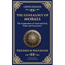 The Genealogy of Morals： Understanding Ethics， Power， and Human Nature
