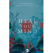 Heal Your Mind to Heal Your Body