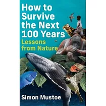 How to Survive the Next 100 Years： Lessons from Nature