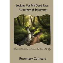 Looking For My Good Face： A Journey of Discovery