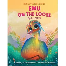 Emu on the Loose： A Journey of Empowerment， Confidence & Freedom