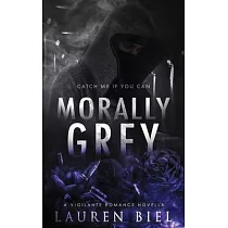 Morally Grey： A Vigilante Romance Novella