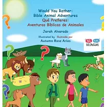 Would you Rather Bible Animal Adventures： ¿Qué Prefieres Aventuras Bíblicas de Animales