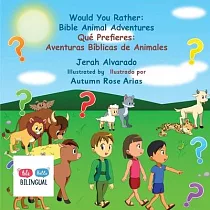 Would You Rather： Qué Prefieres： Aventuras Bíblicas de Animales