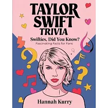 Taylor Swift Trivia： Swifties， Did You Know? Fascinating Facts for Fans