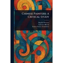 Chinese Painters： A Critical Study