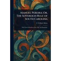 Manuel Pereira; Or， The Sovereign Rule of South Carolina