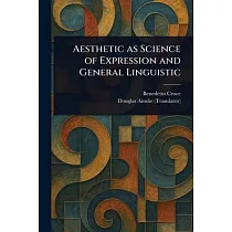 Aesthetic as Science of Expression and General Linguistic