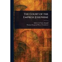The Court of the Empress Josephine