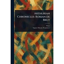 Arthurian Chronicles： Roman De Brut