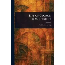 Life of George Washington